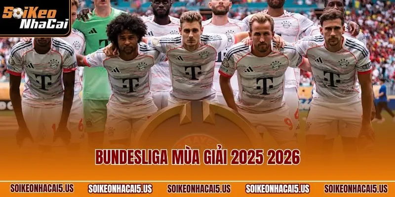 Bundesliga Mùa Giải 2025 2026 | Bảng Xếp Hạng, Kèo Hot Nhất