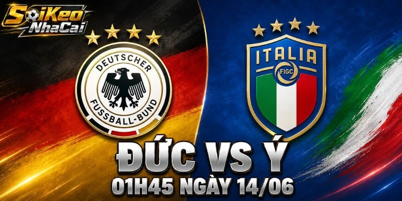 Đức Vs Ý